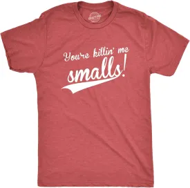 Crazy Dog Mens You're Killing Me Smalls T Shirt Funny Vintage Baseball Tee